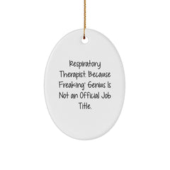 Funny Respiratory Therapist Gifts for Men, Oval Ornament with Inspirational Quote 'Freaking' genius Is Not Official, Unique Christmas Memorable Presents from Family - Image 1