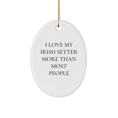 Irish Setter Dog Gifts from Men for Women Friends Family Christmas Decorations Oval Ornament I Love My Irish Setter More Than Most People - Image 1