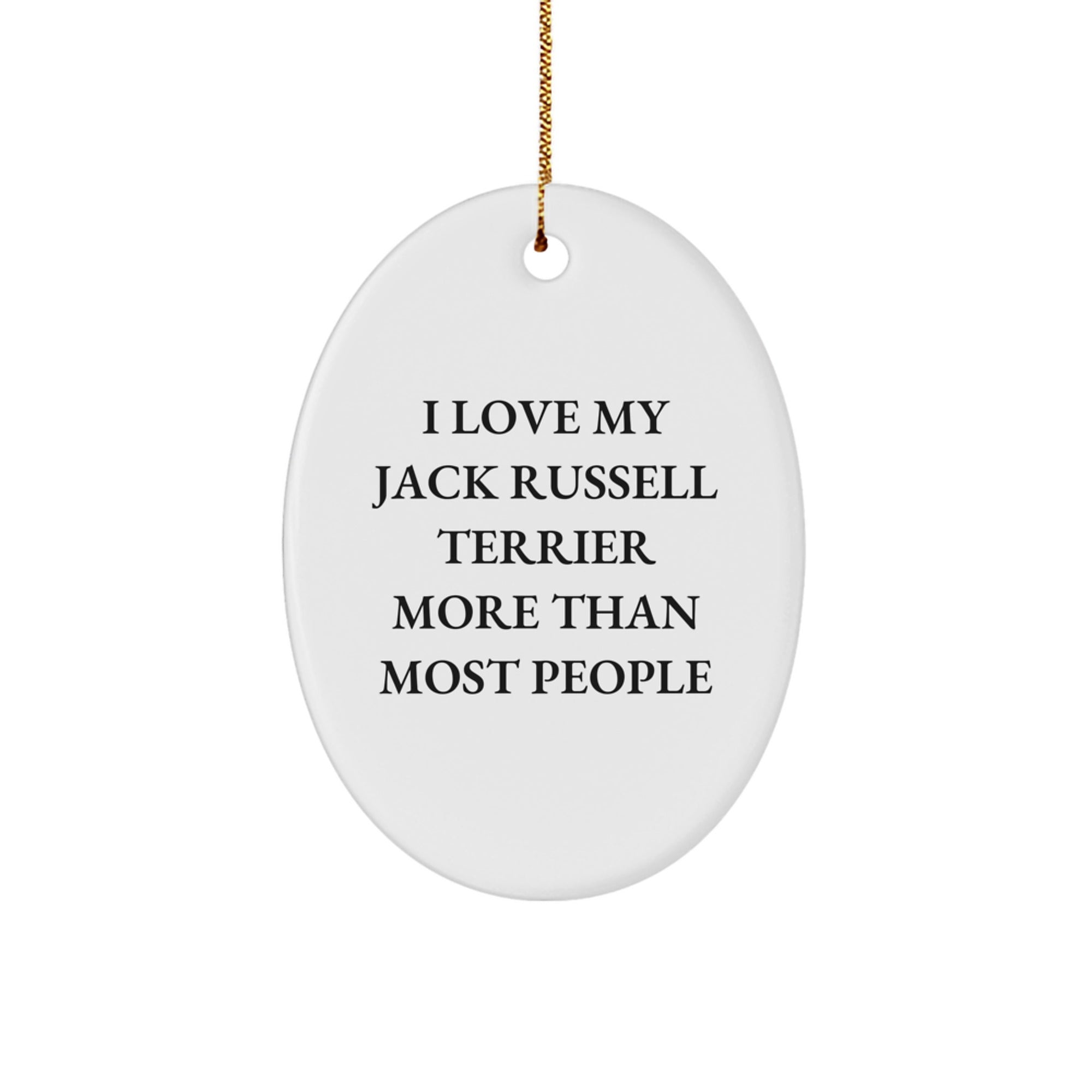 Funny Jack Russell Terrier Dog Christmas Unique Gifts from Mom for Jack Russell Terrier Dog Lover Oval Ornament, 'I Love My Jack Russell Terrier More Than Most People' Decoration - Image 1