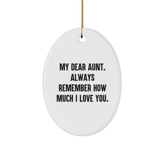 Aunt Gifts from Men, Women, Friends, Coworkers, and Family - Oval Ornament with Quote 'My Dear Aunt. Always Remember How Much I Love You.' - Christmas Unique Tokens - Image 1