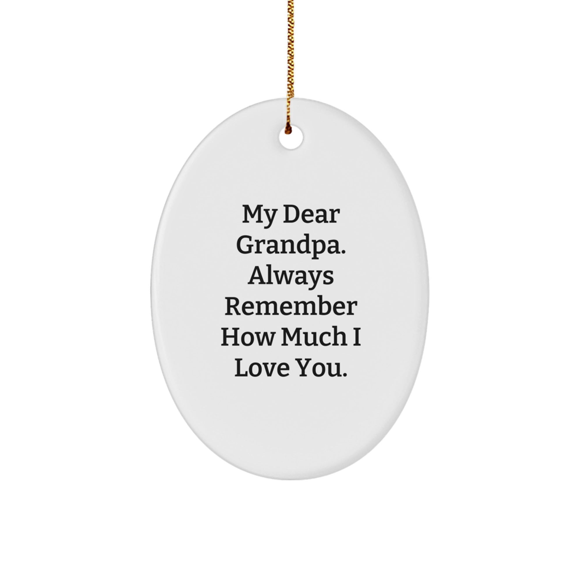 Funny Grandpa Oval Ornament Gifts from Family for Christmas Decor - Always Remember How Much I Love You - Image 1
