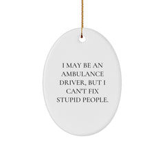Funny Ambulance Driver Oval Ornament Gifts from Men to Ambulance Driver Friends for Christmas Unique Gifts - Image 1