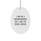 Funny groundskeeper Oval Ornament Gifts from Friends for Christmas Unique Presents for Men - Image 1
