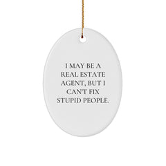 Funny Real Estate Agent Gifts for Men - I May Be A Real Estate Agent, Oval Ornament for Christmas Unique Gifts from Friends to Coworkers - Image 1