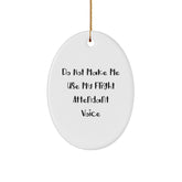 Funny Flight Attendant Gifts from Friends for Flight Attendant Men or Women - Do Not Make Me Use My Flight Attendant Voice Oval Ornament - Image 1