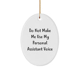 Funny Personal Assistant Gifts from Friends - Do Not Make Me, Oval Ornament for Coworkers, Unique Christmas Memorable Presents - Image 1