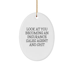 Funny Look at You Becoming an Insurance Sales Agent Gifts for Men Oval Ornament from Friends - Image 1