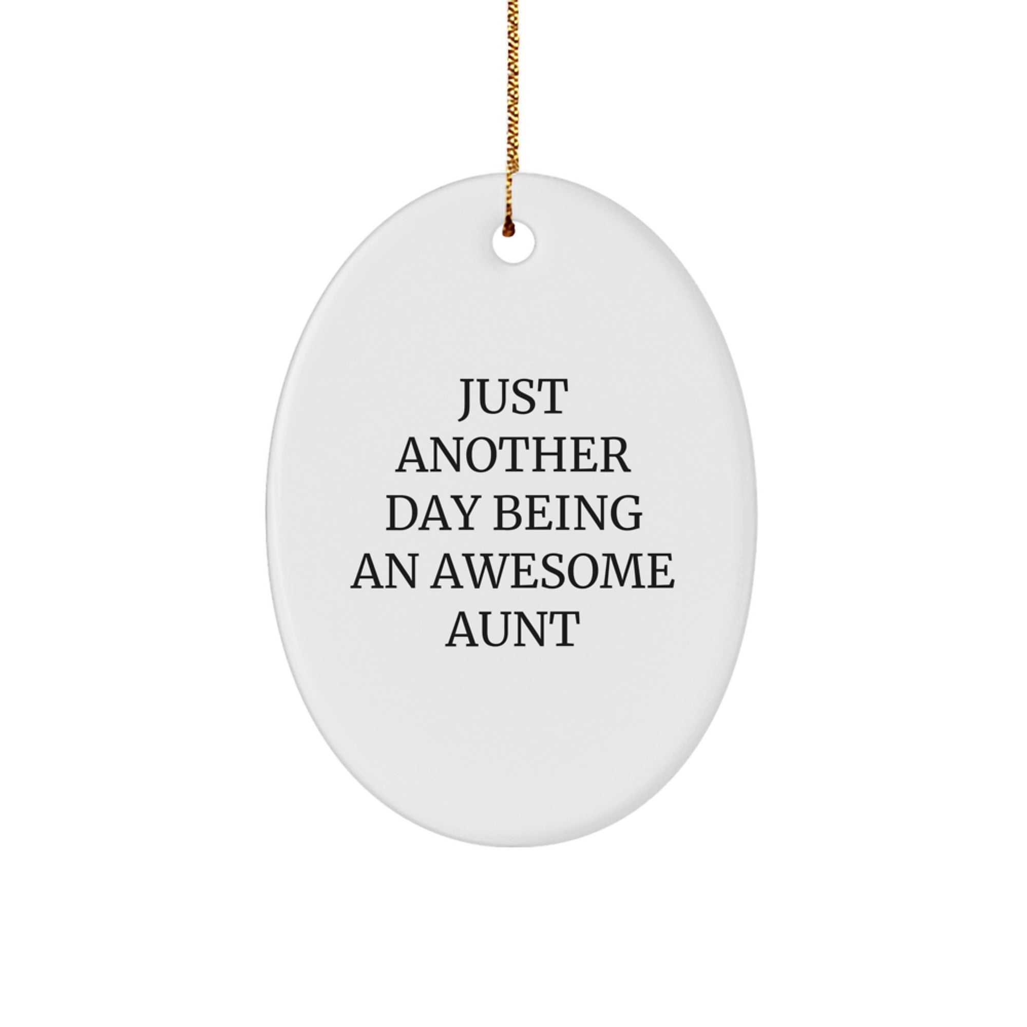 Funny Aunt Oval Ornament Gifts from Family Members for Awesome Aunts at Christmas Time - Just Another Day Being An Awesome Aunt - Image 1
