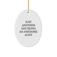 Funny Aunt Oval Ornament Gifts from Family Members for Awesome Aunts at Christmas Time - Just Another Day Being An Awesome Aunt - Image 1