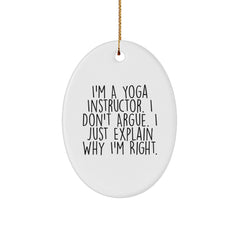 Funny Yoga Instructor Oval Ornament Gifts from Men, Women, Friends, Coworkers, Family to Yoga Instructor, Men, Women, Friends, Coworkers, Family this Christmas Season - Image 1