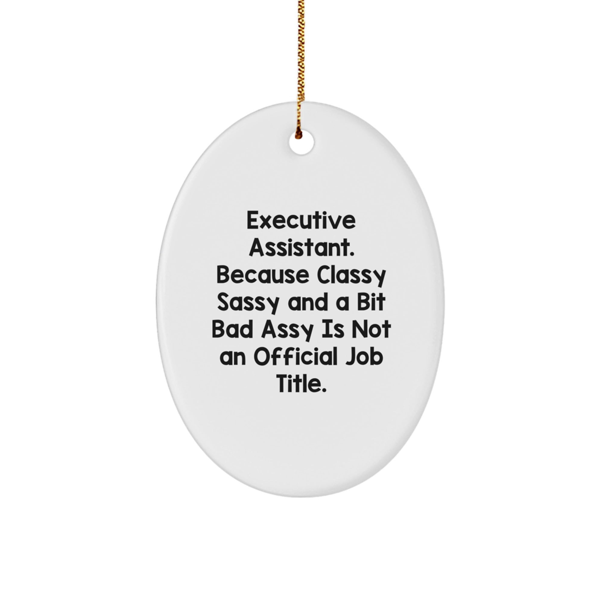 Executive Assistant Oval Ornament Gifts from Men to Women - Inspirational Quote, Funny Oval Decor for Christmas Unique Gifts - Oval Ornament, Funny Quote Executive Assistant - Image 1