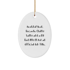 Funny Neurosurgeon Gifts for Men from Friends, Oval Ornament, Because Classy Sassy And A Bit Fearlessy Is Not An Official Job Title, Christmas Unique Gifts - Image 1