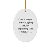 Funny Case Manager Gifts for Him, Gifts from Friends to Case Manager, Oval Ornament Quote 'I'm Not Arguing, I'm Just Explaining Why I'm Right', Christmas Unique Gifts - Image 1