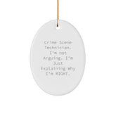 Funny Crime Scene Technician Oval Ornament Gifts for Men from Friends, Unique Christmas Decorations with 'I'm Not Arguing. I'm Just Explaining Why I'm Right.' Quote - Image 1