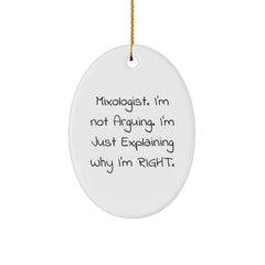 Funny Mixologist Gifts for Him - Oval Ornament 'I'm Not Arguing' Christmas Unique Presents - Image 1