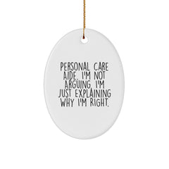 Funny Personal Care Aide Gifts for Christmas, Personal Care Aide Oval Ornament, Gifts from Friends to Family with Quirky Quote - Image 1