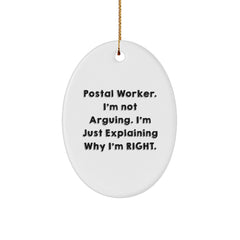 Funny Postal Worker Gifts, Christmas Unique Gifts for Postal Workers, 'I'm Not Arguing. I'm Just Explaining Why I'm Right.' Oval Ornament - Image 1