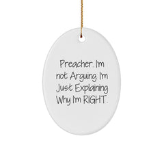 Funny Preacher Gifts from Men to Family - Oval Ornament, White, Christmas Unique Items, Preacher I'm Not Arguing - Image 1