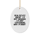 Funny Real Estate Agent Gifts for Men - Oval Ornament with 'I'm Not Arguing. I'm Just Explaining Why I'm Right.' Quote, White, Christmas Unique Gifts, Gifts from Friends - Image 1