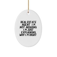 Funny Real Estate Agent Gifts for Men - Oval Ornament with 'I'm Not Arguing. I'm Just Explaining Why I'm Right.' Quote, White, Christmas Unique Gifts, Gifts from Friends - Image 1