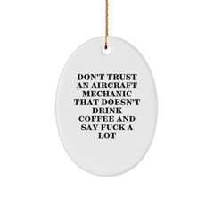 Funny Aircraft Mechanic Gifts for Christmas - Oval Ornament with 'Don't Trust...' Quote, Gifts from Friends or Family - Image 1