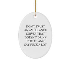 Funny Ambulance Driver Gifts for Him, Oval Ornament with Coffee and F Word Quote, Christmas Unique Gifts from Friends - Image 1