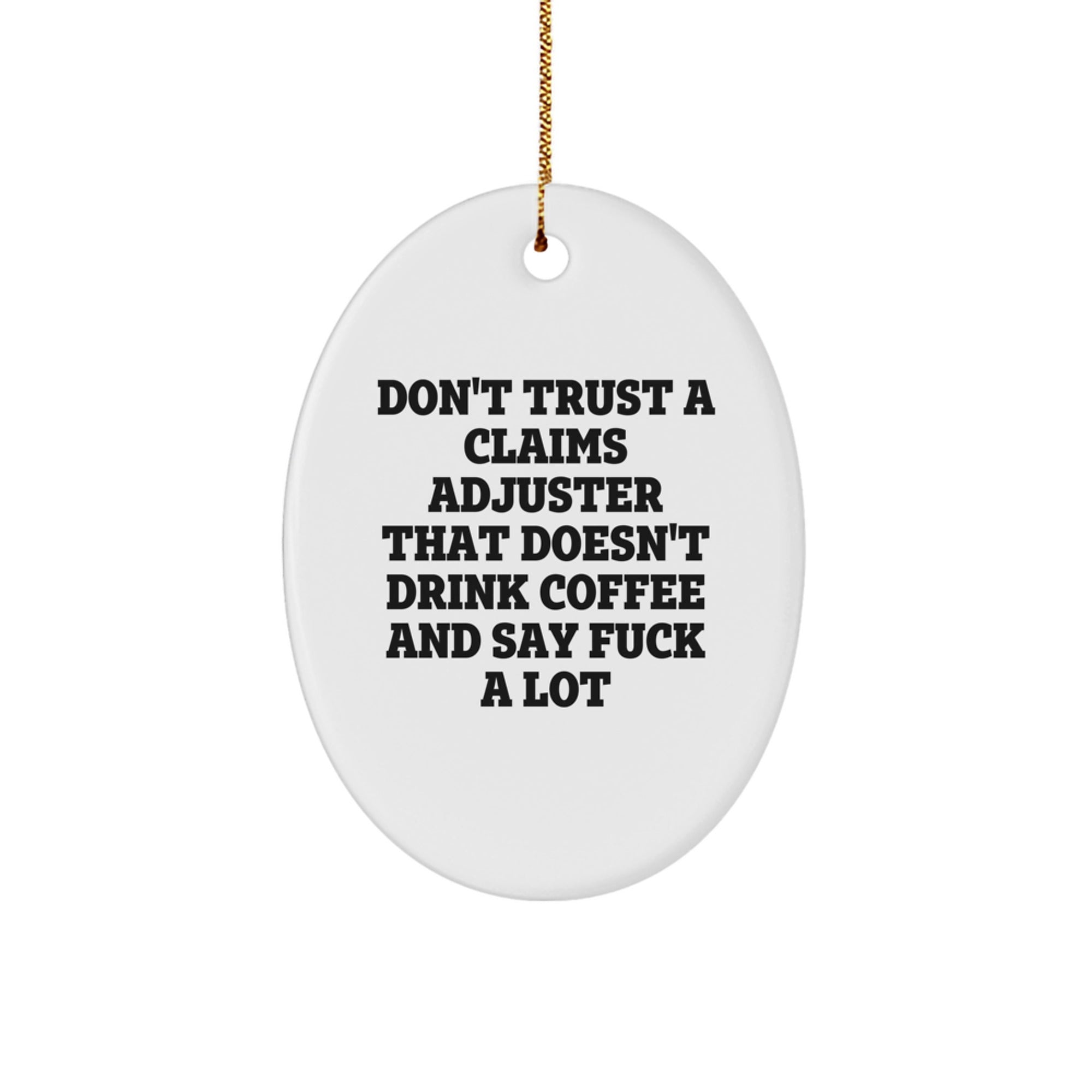 Funny Claims Adjuster Gifts from Friends, Christmas Unique Oval Ornaments for the Claims Adjuster Who Says 'F--k A Lot' Over Coffee, White Oval Shaped Figurine - Image 1