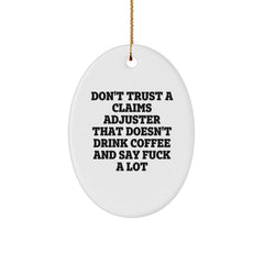 Funny Claims Adjuster Gifts from Friends, Christmas Unique Oval Ornaments for the Claims Adjuster Who Says 'F--k A Lot' Over Coffee, White Oval Shaped Figurine - Image 1