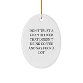 Funny Loan Officer Gifts from Friends Christmas Oval Ornament, Oval Ornament for Loan Officers Who Say F Words, White Oval Shaped MDF Loan Officer Present - Image 1