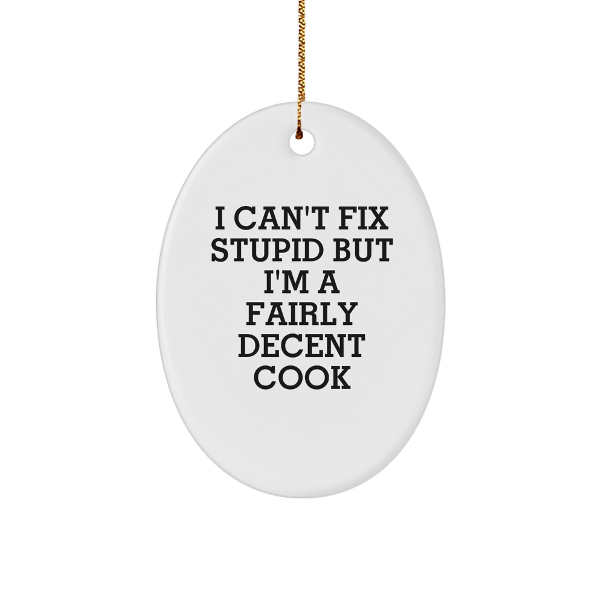 Funny Cook Quote Oval Ornament - Gifts for Men from Friends, Cook Gifts for Christmas Unique Presents - Image 1