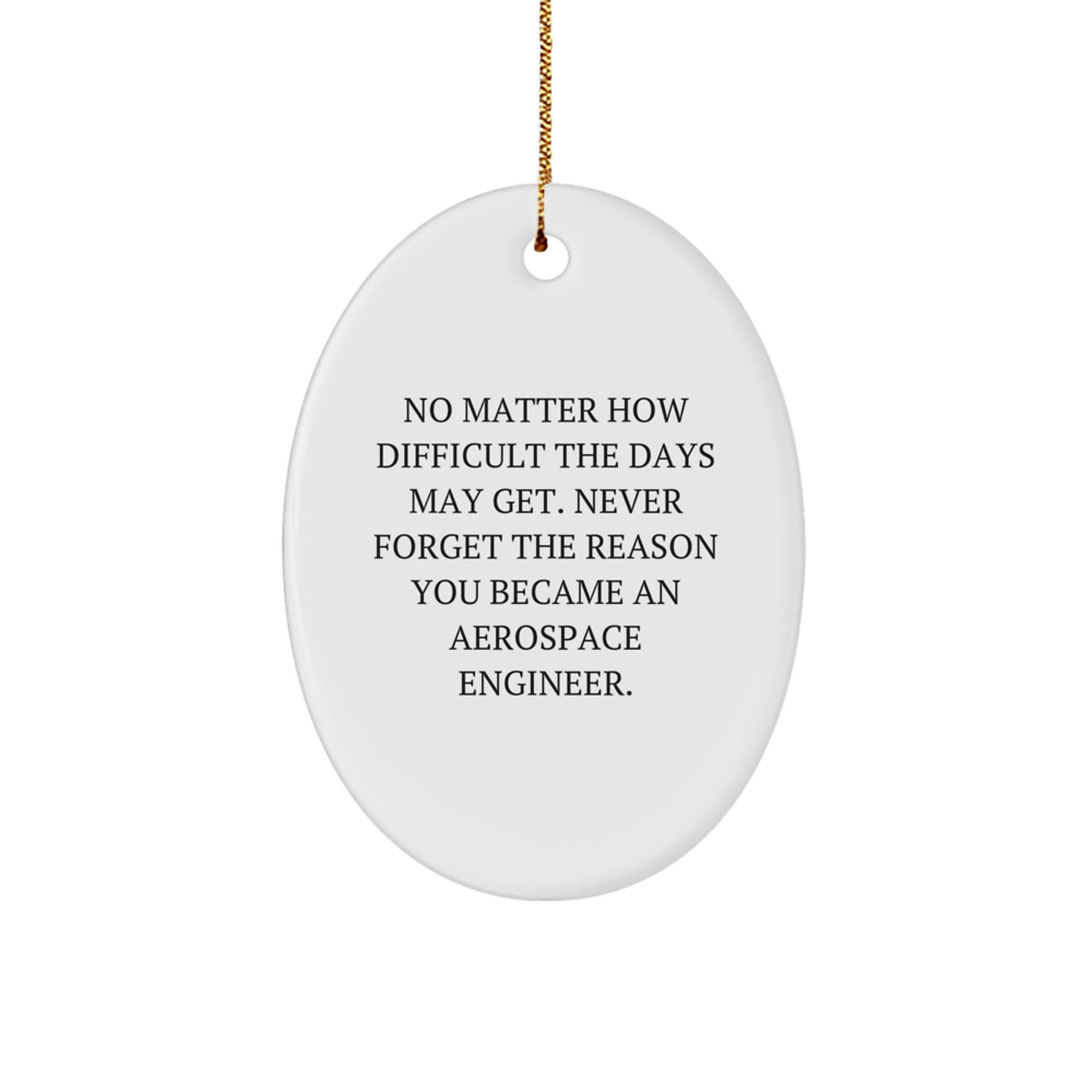 Aerospace Engineer Inspirational Oval Ornament Gifts from Family - 'Never Forget' Motivational Quote for Men and Women at Christmas - Image 1