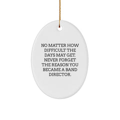 Funny Inspirational Gifts for Band Directors, Oval Ornament from Friends, Family, Christmas Unique Decorations - Image 1