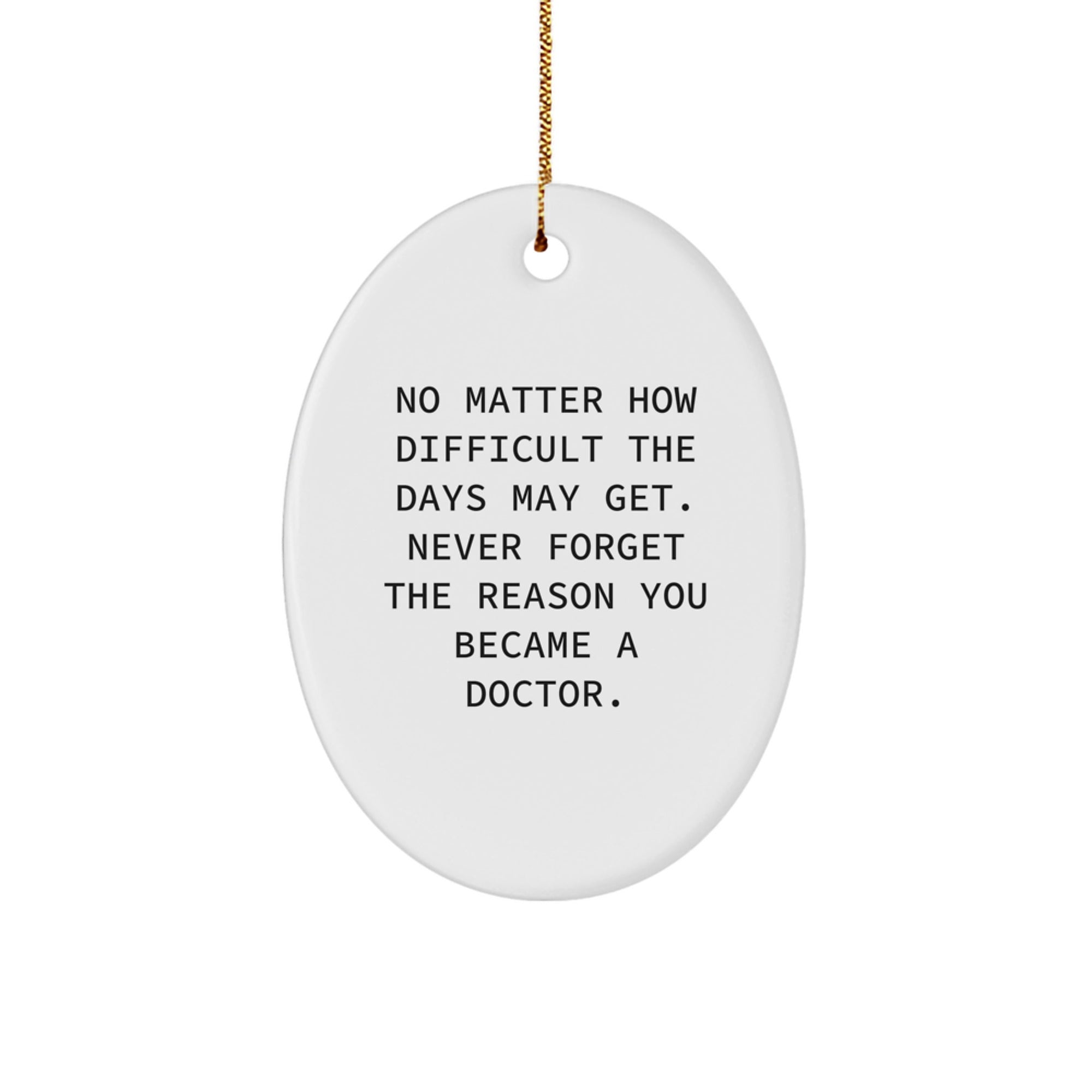 Inspirational Doctor Gifts Christmas Oval Ornament - 'No Matter How Difficult...' - Gifts from Family, Friends, Coworkers, and More for Doctor - Image 1