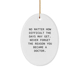 Inspirational Doctor Gifts Christmas Oval Ornament - 'No Matter How Difficult...' - Gifts from Family, Friends, Coworkers, and More for Doctor - Image 1