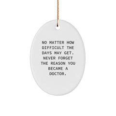Inspirational Doctor Gifts Christmas Oval Ornament - 'No Matter How Difficult...' - Gifts from Family, Friends, Coworkers, and More for Doctor - Image 1