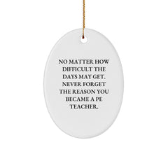 Funny PE Teacher Gift for Him, Oval Ornament with Quote, Gifts from Men to PE Teacher, Christmas Unique Gifts - Image 1