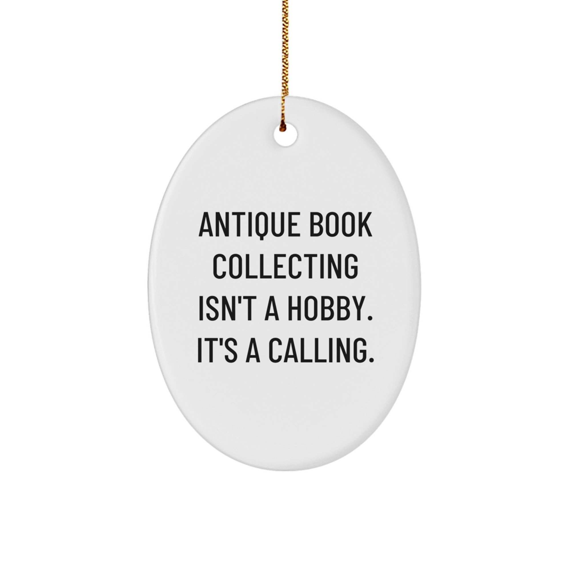Antique Book Collecting Gifts from Friends for Men - Oval Ornament with Quote 'It's a Calling' - Christmas Unique Finds - Image 1