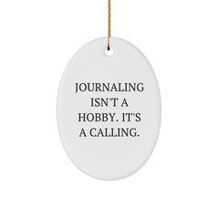 'Journaling Isn't A Hobby' Oval Ornament, Gifts from Family, Friends, or Coworkers, Journaling Journal, Christmas Unique Gifts - Image 1