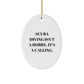 Scuba Diving Gifts from Friends for Men - 'Scuba Diving Isn't A Hobby. It's A Calling.' Oval Ornament, Christmas Unique Gifts - Image 1