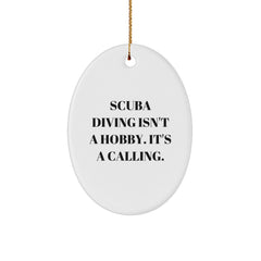 Scuba Diving Gifts from Friends for Men - 'Scuba Diving Isn't A Hobby. It's A Calling.' Oval Ornament, Christmas Unique Gifts - Image 1