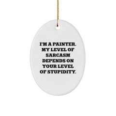 Painter's Sarcasm Oval Ornament, Funny Gift from Friends, Christmas Unique Gifts for Him - Image 1