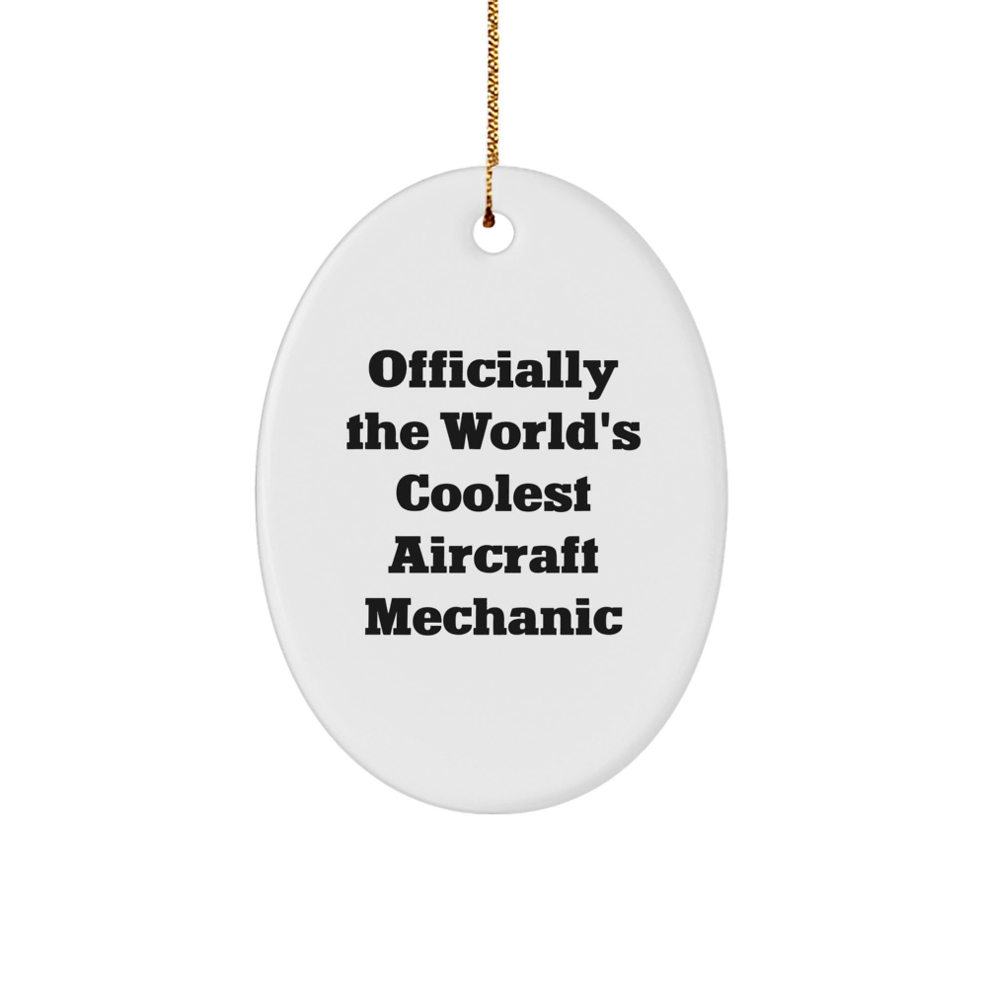 Aircraft Mechanic Gifts, Funny Quote, Oval Ornament Christmas Unique Presents, Gifts from Friends and Family - Image 1