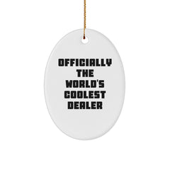 Funny Dealer Gifts Officially The World's Coolest Dealer Oval Ornament for Dealer Enthusiasts Gifts from Friends Christmas Unique Gifts - Image 1