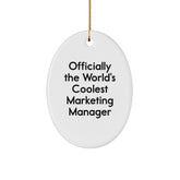 Funny Marketing Manager Gifts from Friends for Christmas - 'Officially The World's Coolest Marketing Manager' Oval Ornament - Image 1