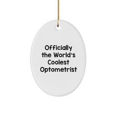 Optometrist Gifts from Friends, Christmas Unique Oval Ornament 'Officially The World's Coolest Optometrist' for Men or Women - Image 1