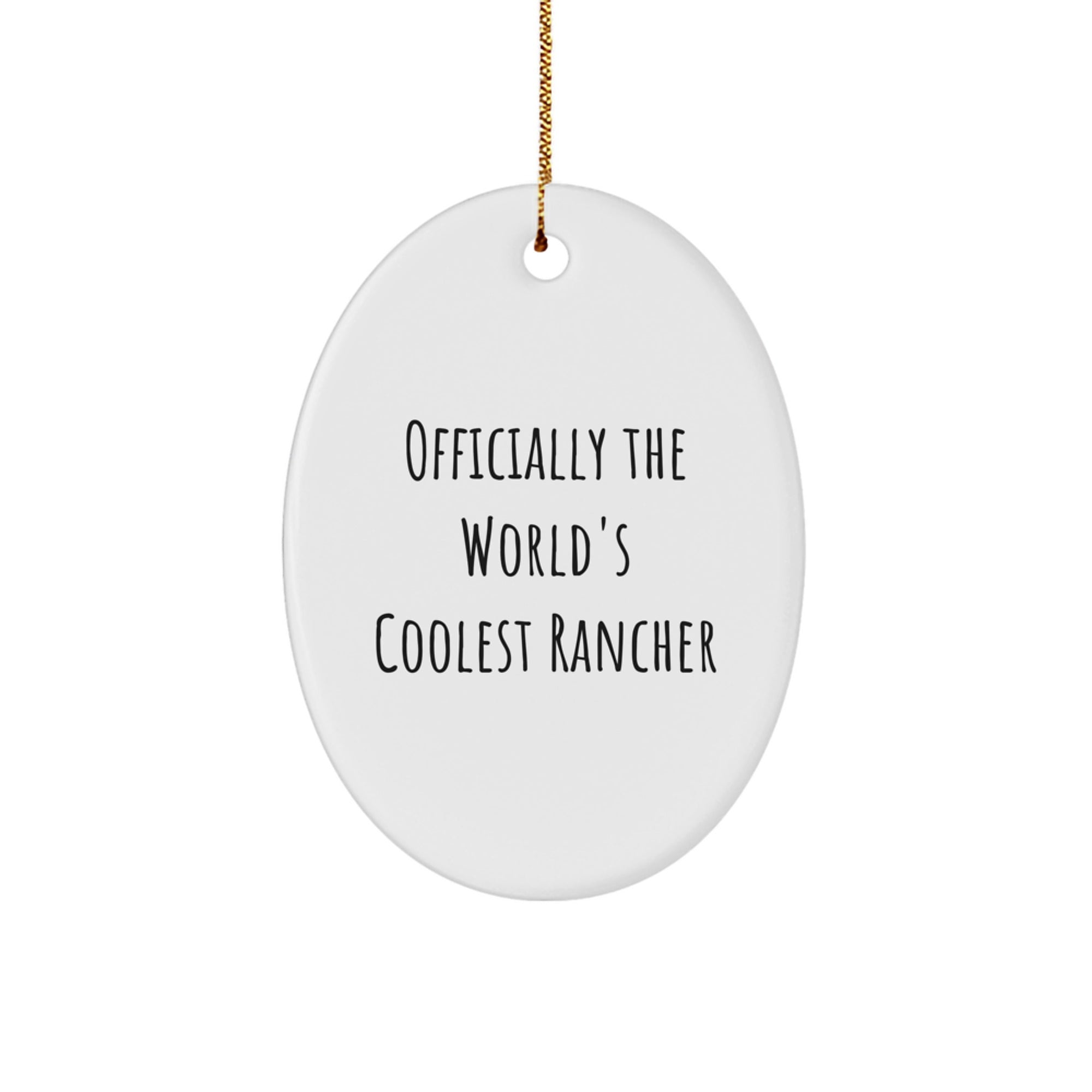 Rancher Gifts from Men - Officially The World's Coolest Rancher Oval Ornament for Christmas - Image 1