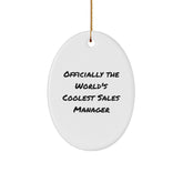 Funny Sales Manager Gifts - Oval Ornament, 'Officially The World's Coolest Sales Manager', Christmas Unique Gifts from Friends to Sales Manager - Image 1