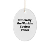 Funny Teller Gifts from Friends - Oval Ornament with Quote 'Officially The World's Coolest Teller' for Christmas - Image 1