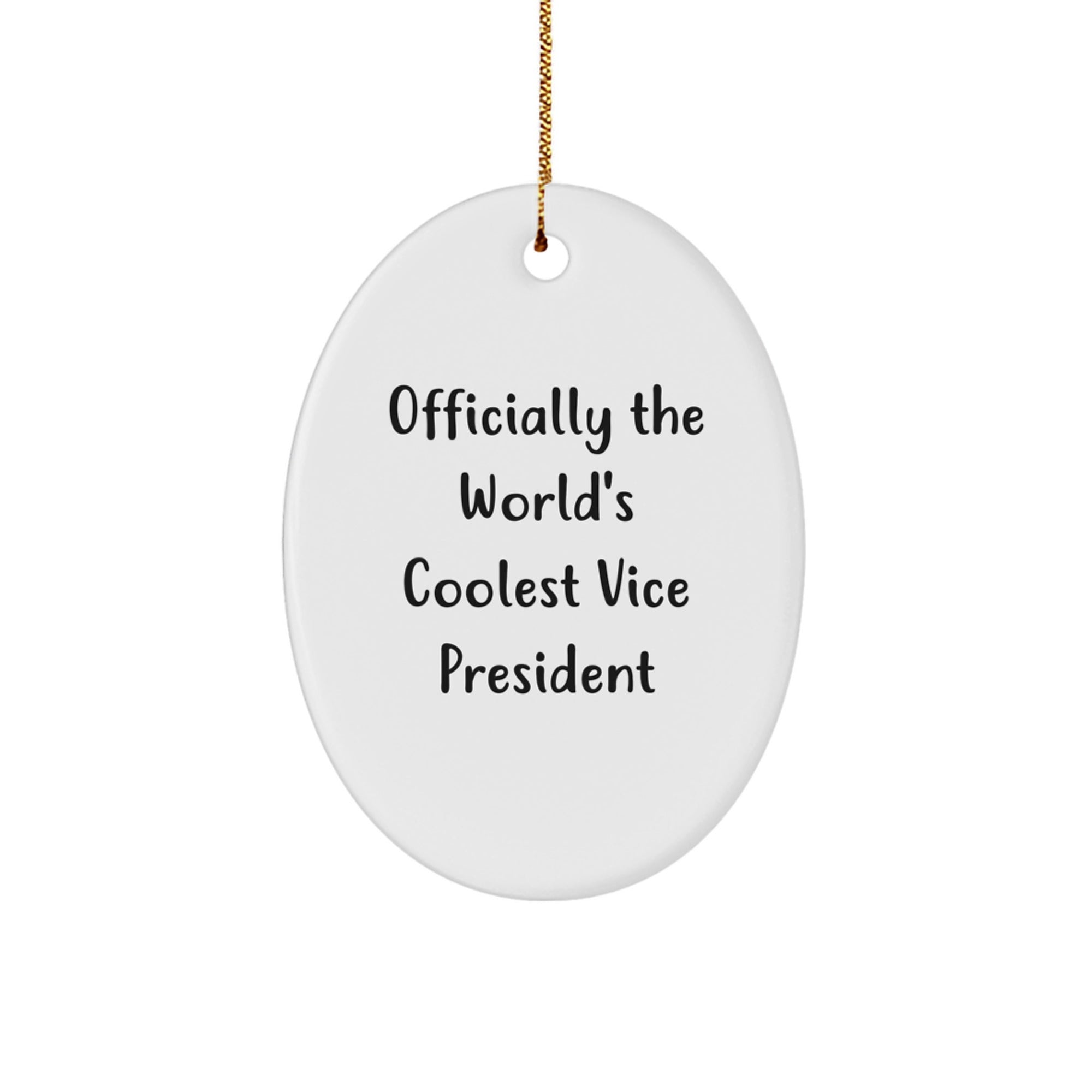 Funny Vice President Oval Ornament Gifts from Friends for Christmas, Officially The World's Coolest Vice President, Unique White Oval Shaped MDF with High-Gloss Finish - Image 1