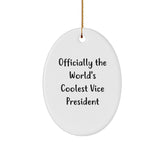 Funny Vice President Oval Ornament Gifts from Friends for Christmas, Officially The World's Coolest Vice President, Unique White Oval Shaped MDF with High-Gloss Finish - Image 1